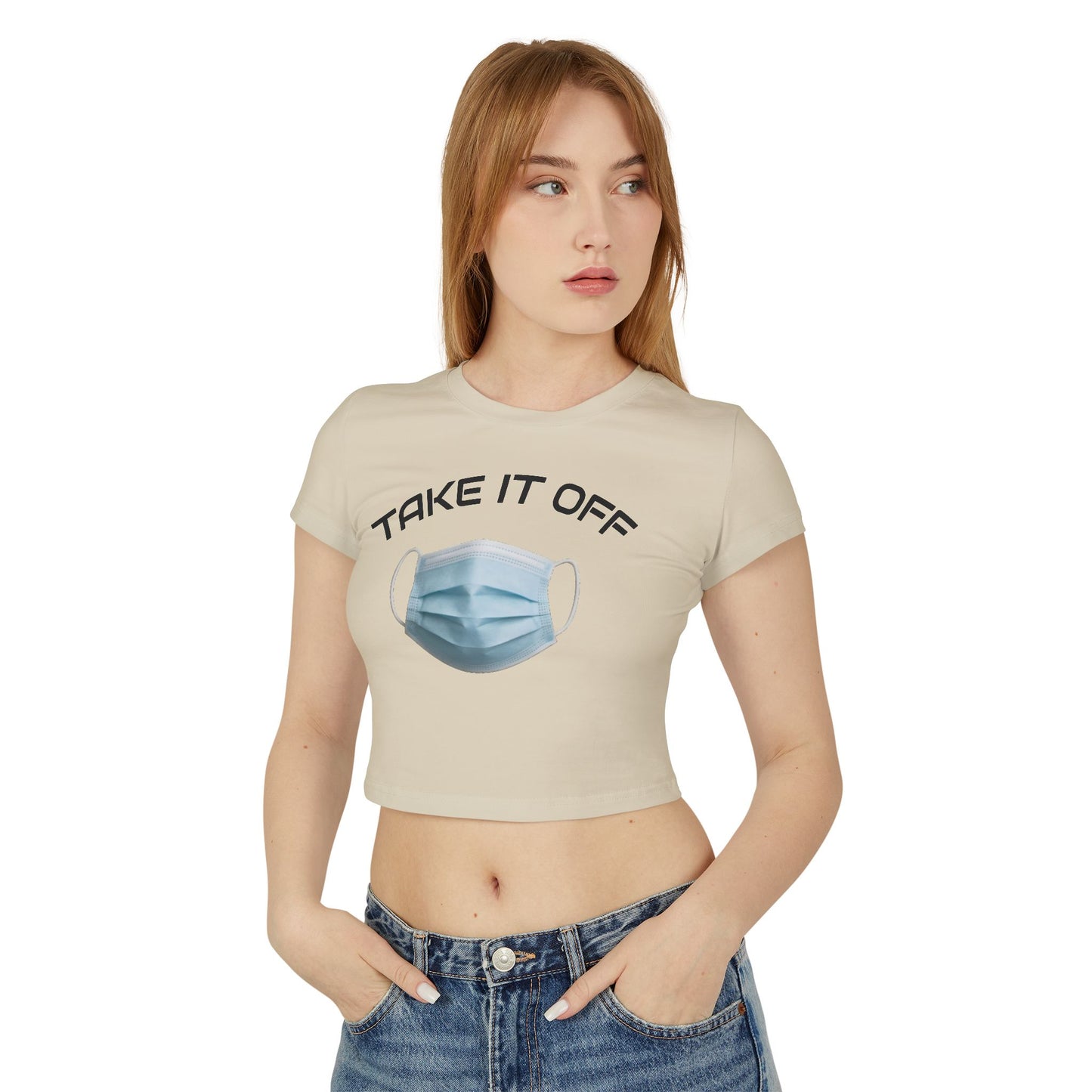 TAKE IT OFF - 100% Cotton