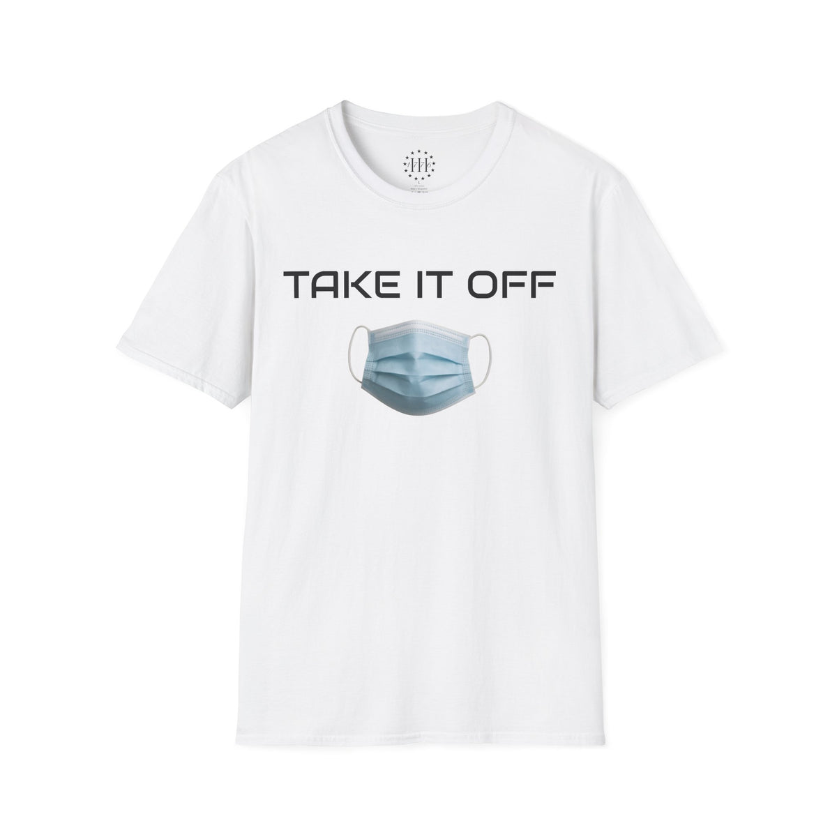 TAKE IT OFF - Unisex - 100% Cotton - Unisex
