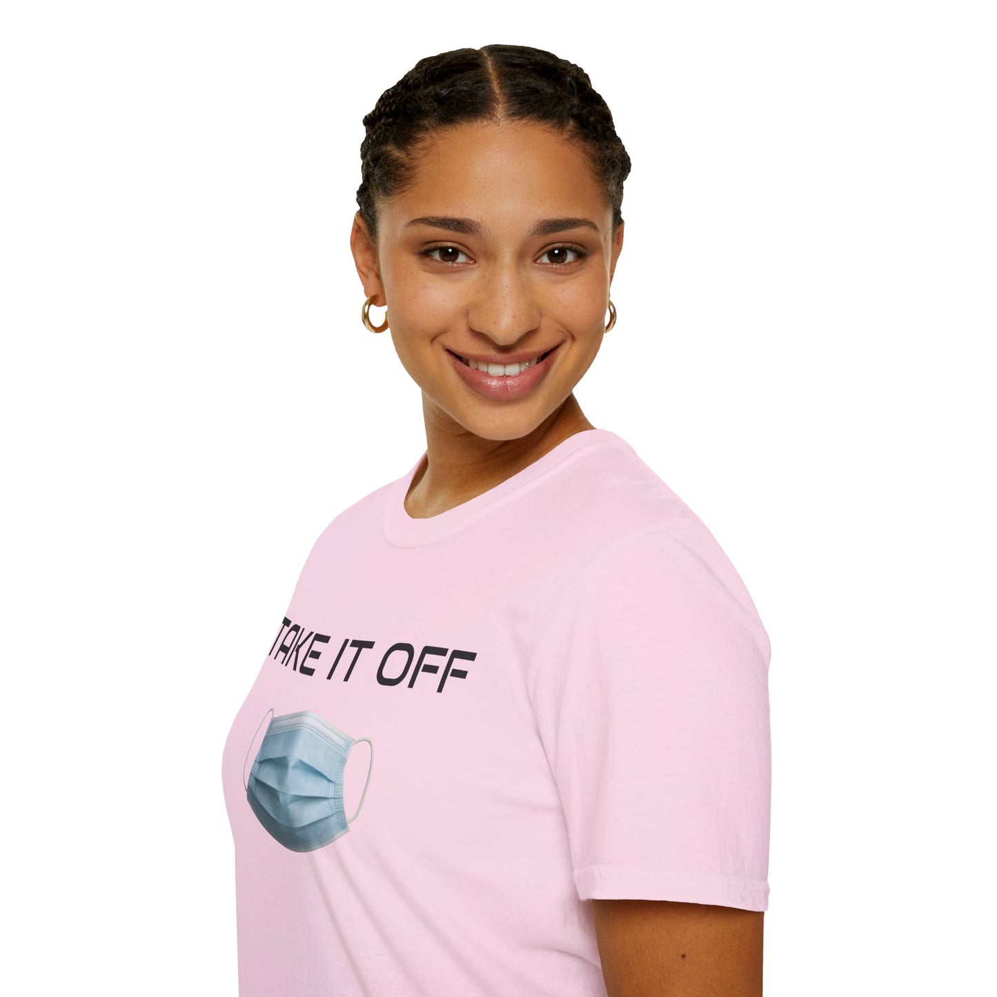 TAKE IT OFF - Unisex - 100% Cotton - Unisex