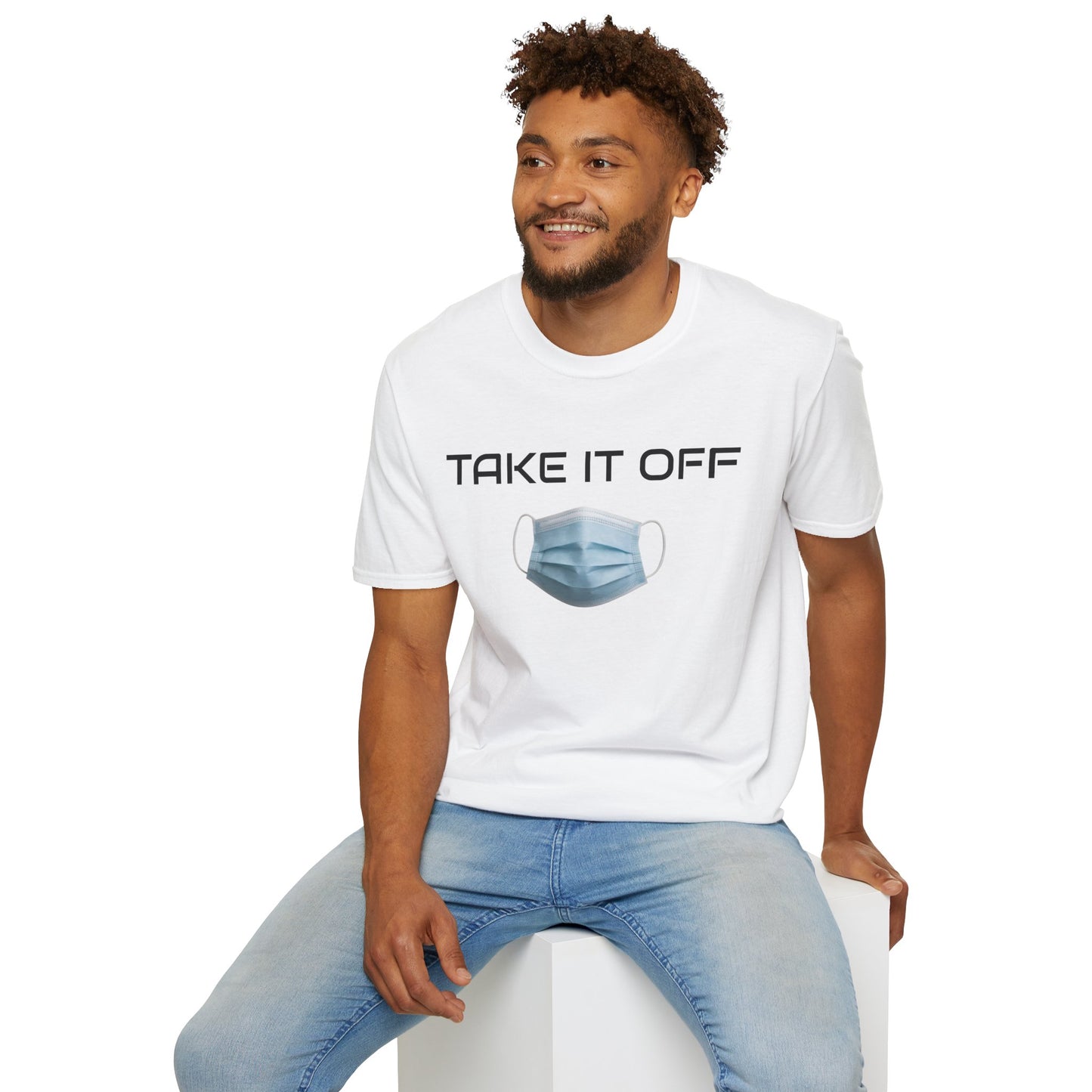 TAKE IT OFF - Unisex - 100% Cotton - Unisex