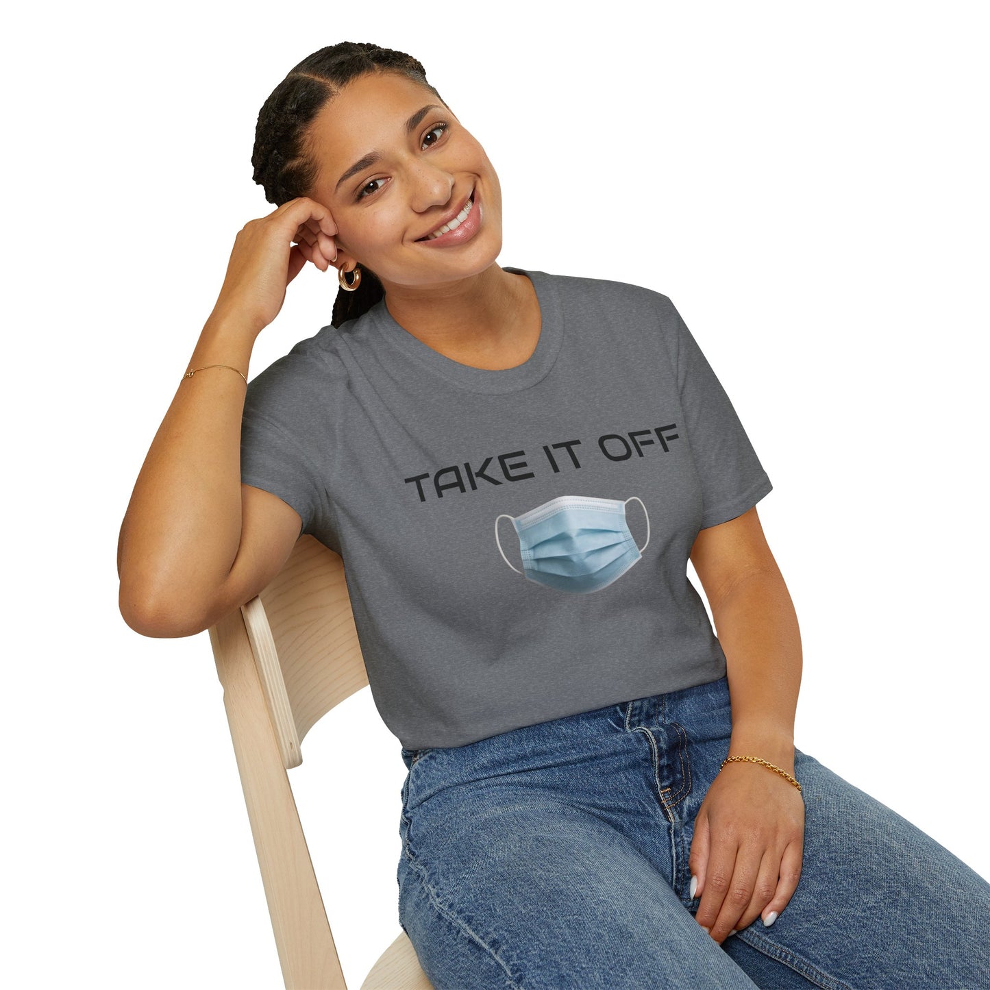 TAKE IT OFF - Unisex - 100% Cotton - Unisex