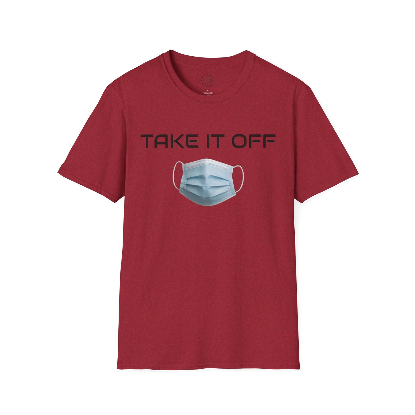 TAKE IT OFF - Unisex - 100% Cotton - Unisex