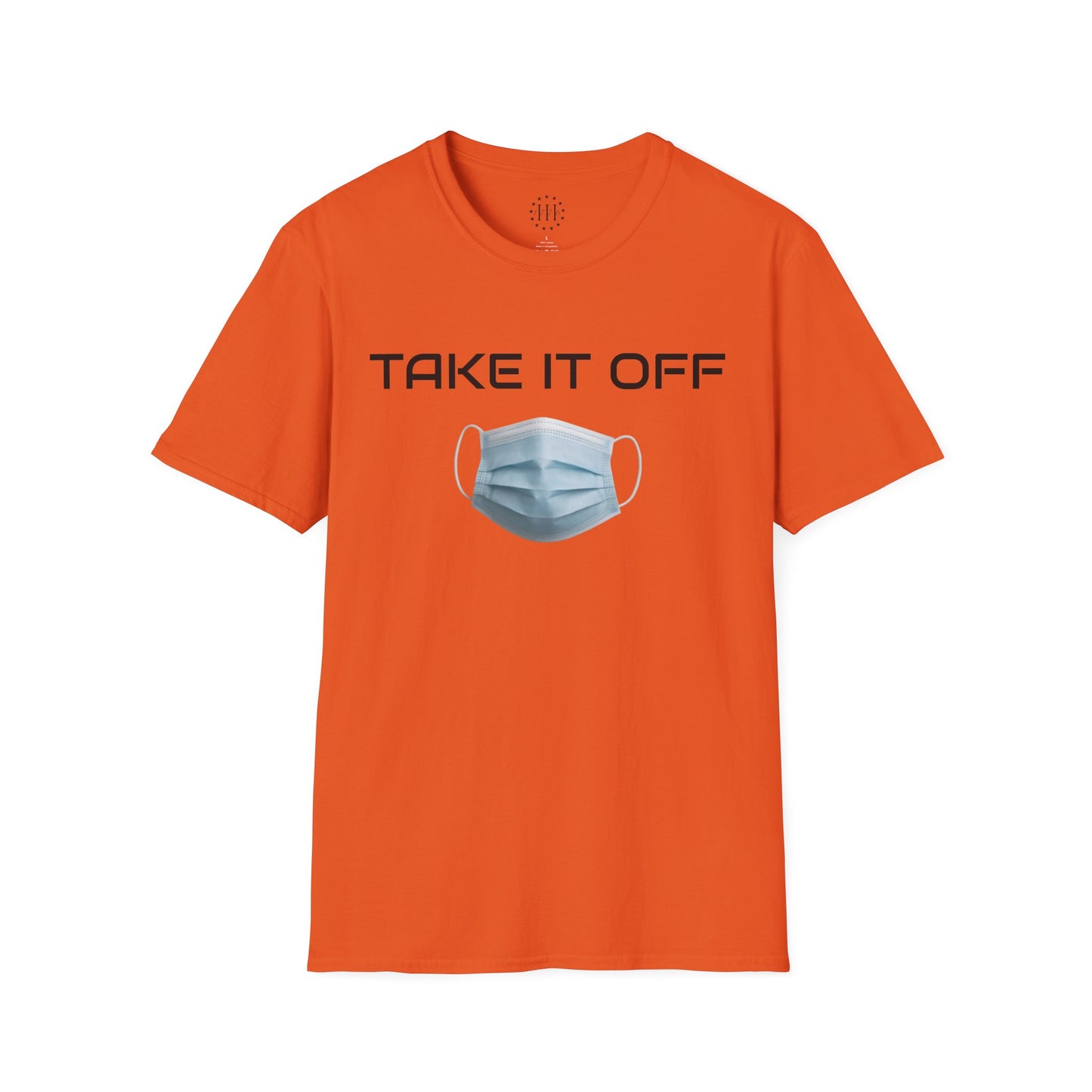 TAKE IT OFF - Unisex - 100% Cotton - Unisex