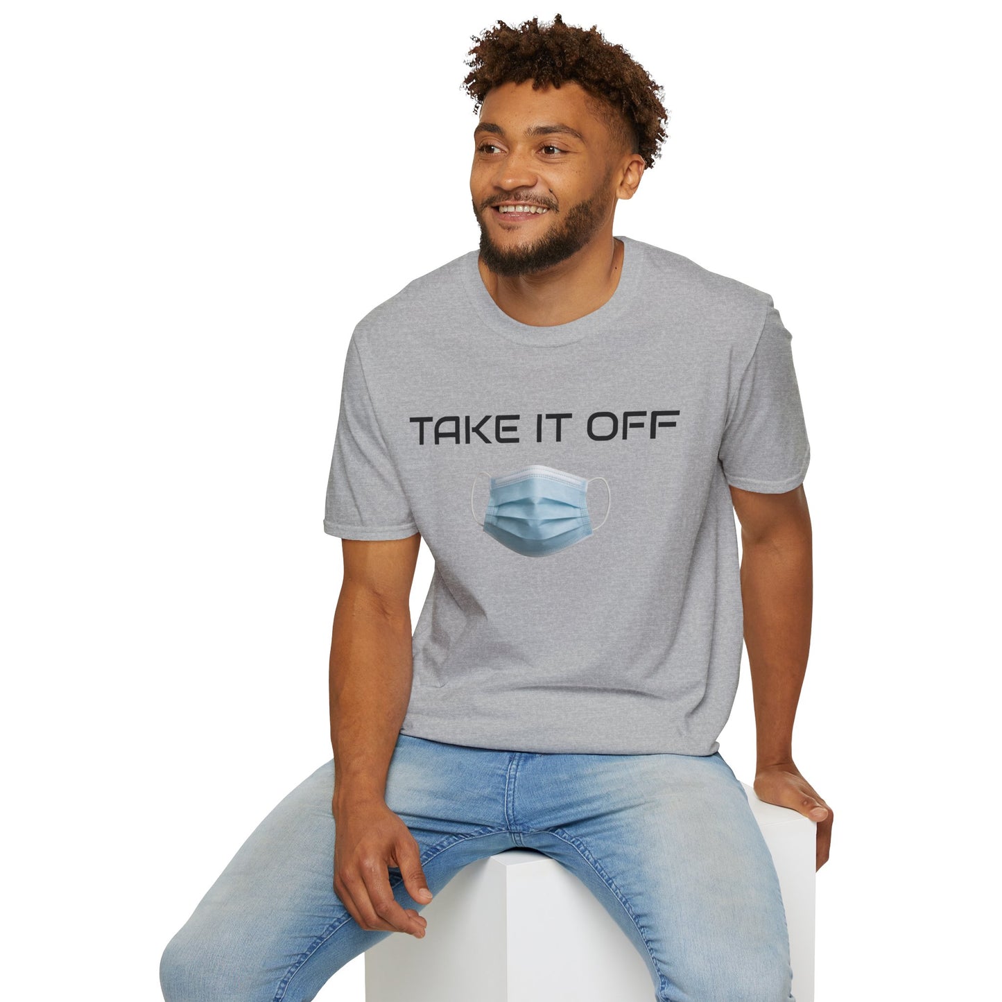 TAKE IT OFF - Unisex - 100% Cotton - Unisex