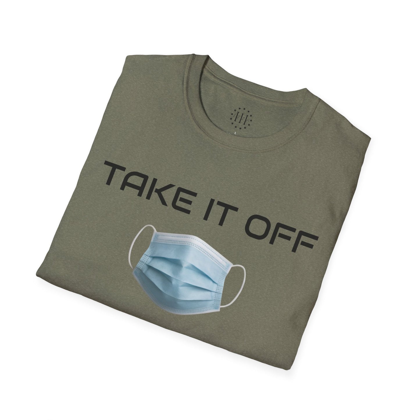 TAKE IT OFF - Unisex - 100% Cotton - Unisex