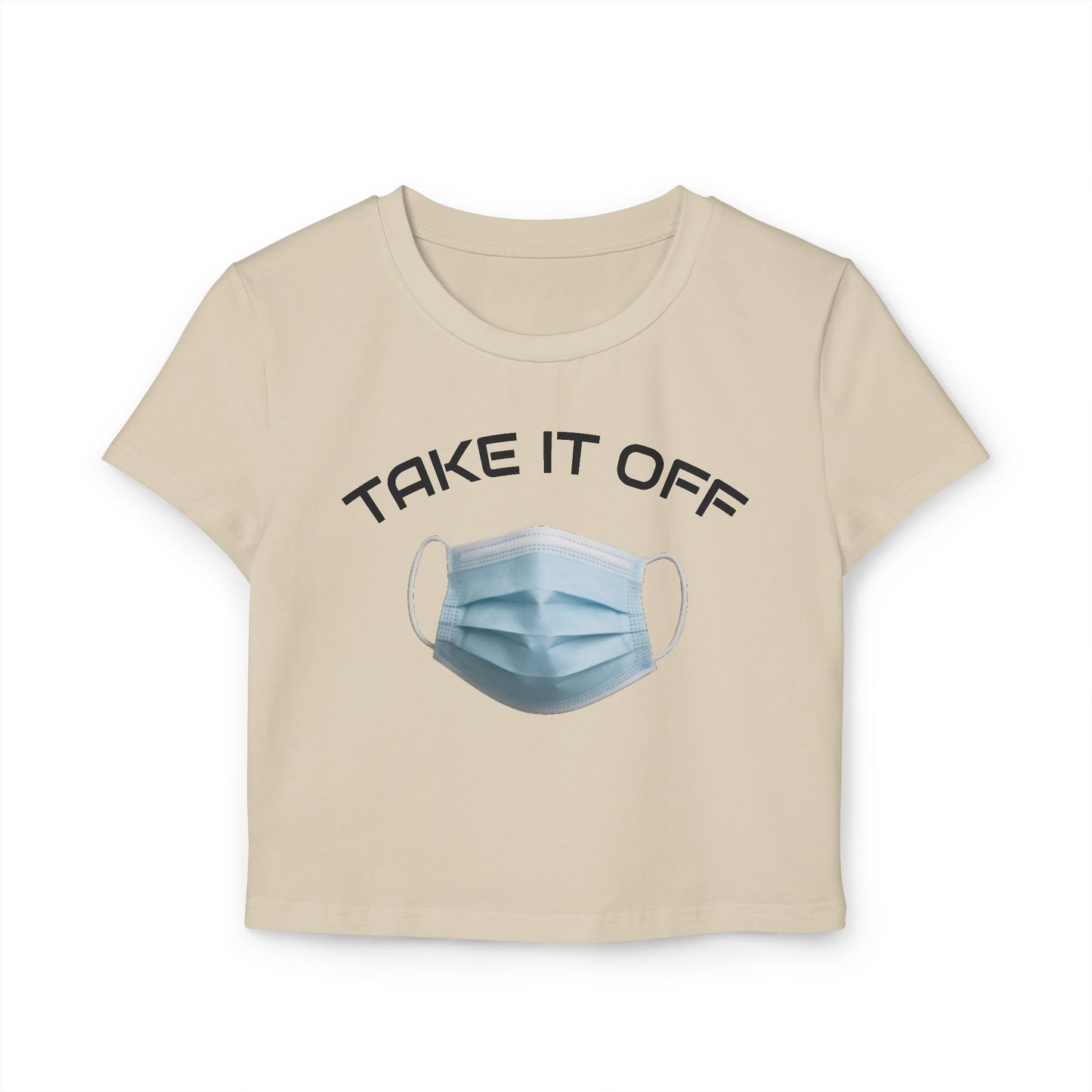 TAKE IT OFF - 100% Cotton