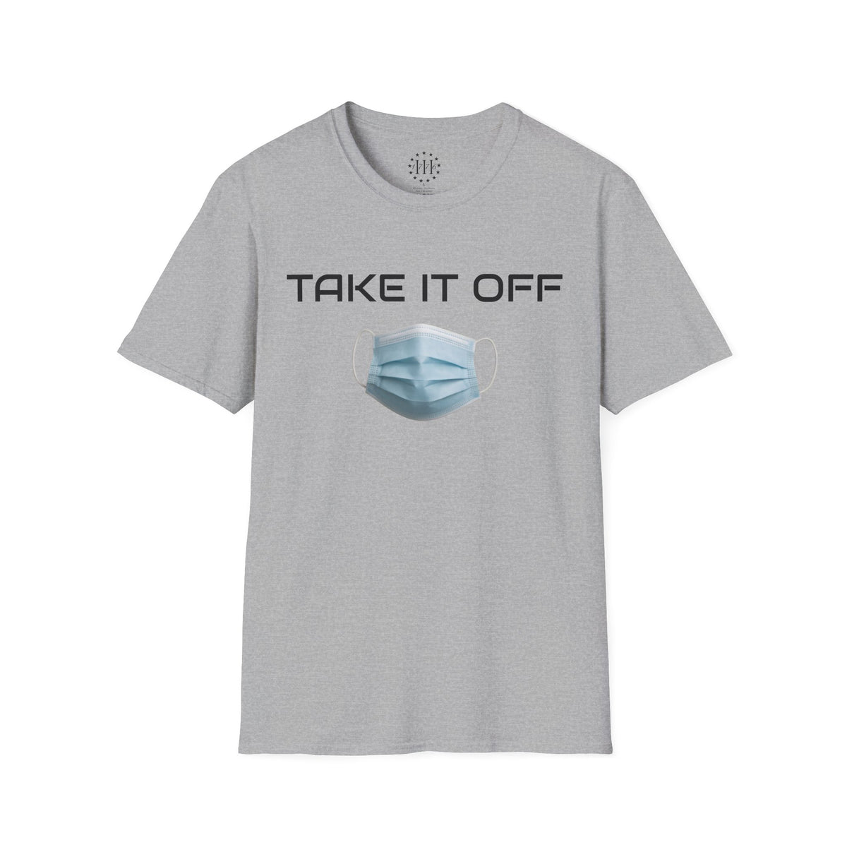 TAKE IT OFF - Unisex - 100% Cotton - Unisex